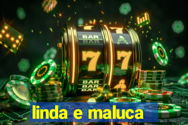 linda e maluca - orochi letra